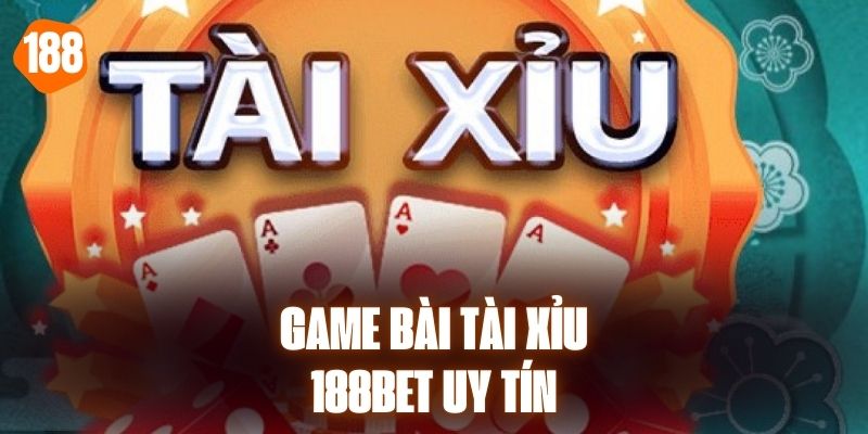 game-bai-tai-xiu-188bet