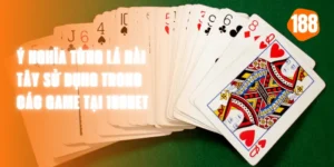 Ý Nghĩa Từng Lá Bài Tây Sử Dụng Trong Các Game Tại 188BET